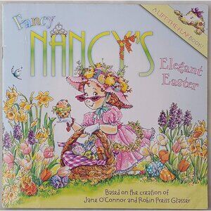 Fancy Nancys Elegant Easter Lift-The-Flap Book O'Connor & Glasser 2010